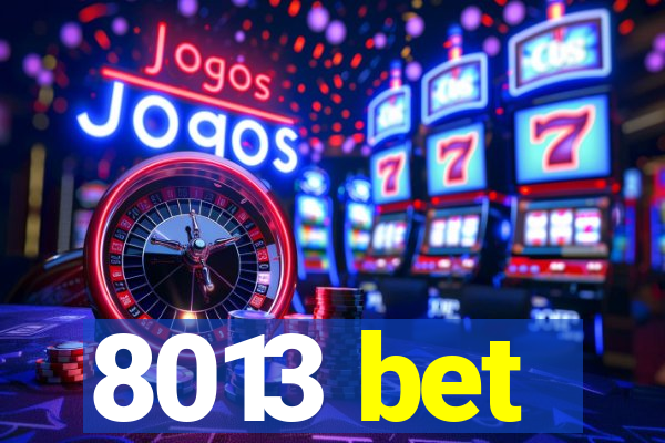 8013 bet